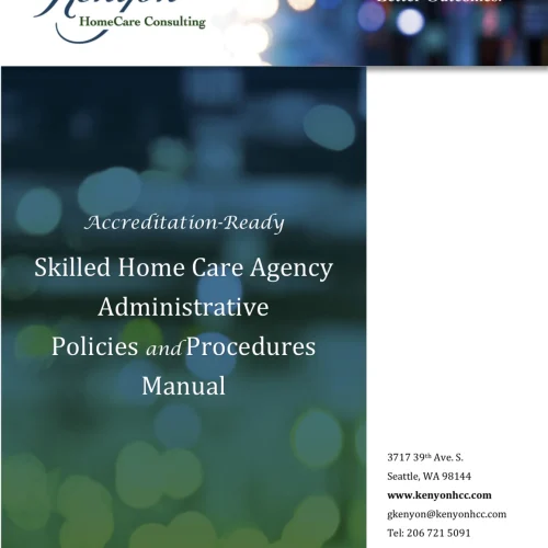 Accreditation-Ready Skilled Home Health Agency Administrative Policies and Procedures Manual
