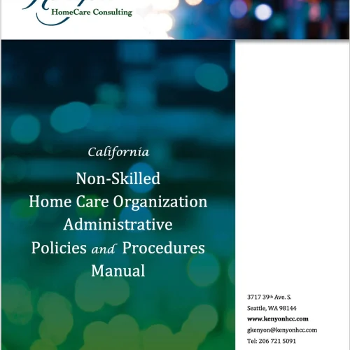 California Non-Skilled Home Care Organization Administrative Policies and Procedures Manual with Crosswalk